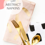 DIY ABSTRACT NAPKINS using simple iron-on pattern #gold #pink #black #white